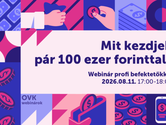 Mit kezdjek pár 100 ezer forinttal? – Webinár profi befektetőkkel