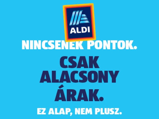 Az ALDI nem kérdezi, hol voltál, csak örül, hogy megint jöttél