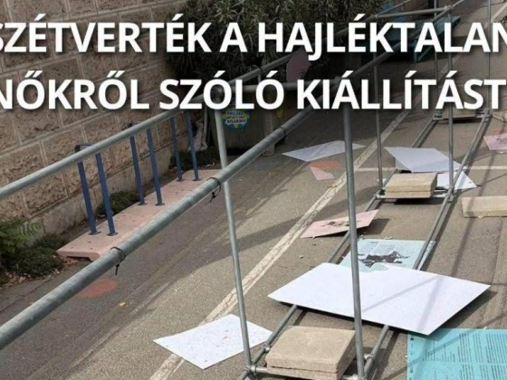 Két hét alatt másodszor verték szét a hajléktalan nőkről szóló kiállítást a rakparton